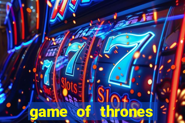 game of thrones dublado online